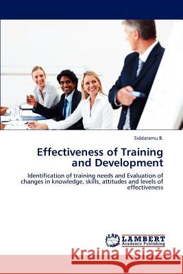 Effectiveness of Training and Development Siddaramu B 9783848487134 LAP Lambert Academic Publishing