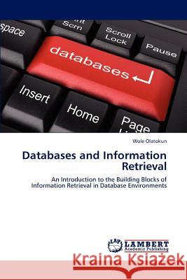 Databases and Information Retrieval Wole Olatokun 9783848487172