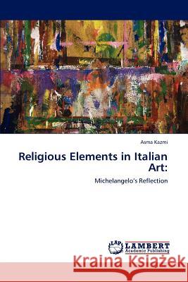 Religious Elements in Italian Art Asma Kazmi 9783848487615