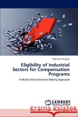 Eligibility of Industrial Sectors for Compensation Programs Mohammed Agha 9783848488841 LAP Lambert Academic Publishing