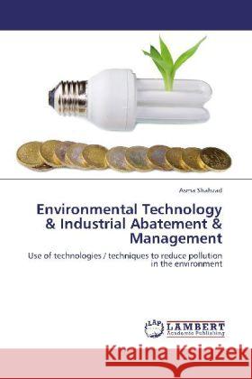 Environmental Technology & Industrial Abatement & Management Asma Shahzad 9783848490189