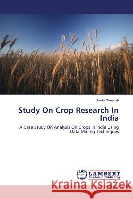 Study on Crop Research in India Ramesh Avala 9783848490349 LAP Lambert Academic Publishing