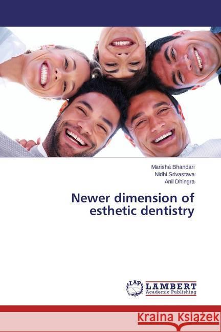 Newer dimension of esthetic dentistry Bhandari, Marisha; Srivastava, Nidhi; Dhingra, Anil 9783848490431 LAP Lambert Academic Publishing