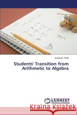 Students' Transition from Arithmetic to Algebra Shah Sulaiman 9783848490967