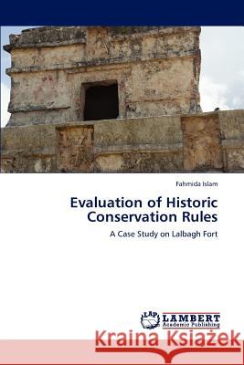 Evaluation of Historic Conservation Rules Fahmida Islam 9783848490981 LAP Lambert Academic Publishing