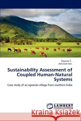 Sustainability Assessment of Coupled Human-Natural Systems Rajaram T Ashutosh Das 9783848490998 LAP Lambert Academic Publishing