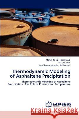 Thermodynamic Modeling of Asphaltene Precipitation Mahdi Zeinal Riaz Kharrat Sara Shokrollahzade 9783848492442 LAP Lambert Academic Publishing