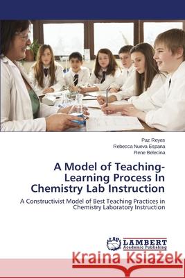 A Model of Teaching-Learning Process in Chemistry Lab Instruction Reyes Paz 9783848492541