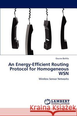 An Energy-Efficient Routing Protocol for Homogeneous WSN Bathla, Gaurav 9783848492565