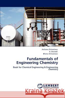 Fundamentals of Engineering Chemistry Archana Shrivastava, K Dwivedi, Dr Bhanu Shrivastava 9783848492695