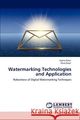 Watermarking Technologies and Application Arpita Patel Pinal Patel 9783848495276