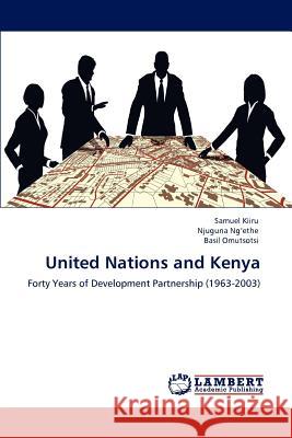 United Nations and Kenya Samuel Kiiru, Njuguna Ng'ethe (University of Nairobi, Kenya), Basil Omutsotsi 9783848495467