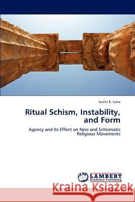 Ritual Schism, Instability, and Form Justin E. Lane 9783848495740