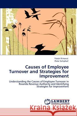 Causes of Employee Turnover and Strategies for Improvement Yassin Kimanzi Peter Schiphof 9783848496617