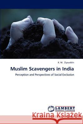 Muslim Scavengers in India K M Ziyauddin 9783848496693 LAP Lambert Academic Publishing