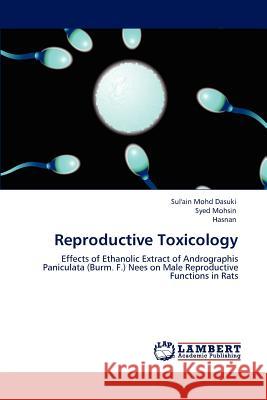 Reproductive Toxicology Sul'ain Moh Syed Mohsin                              Hasnan 9783848496785 LAP Lambert Academic Publishing