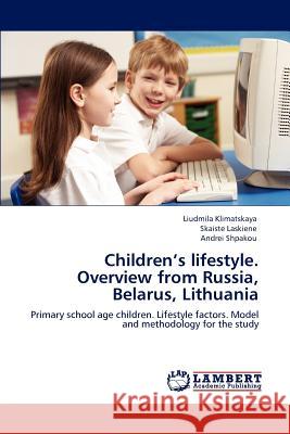 Children's lifestyle. Overview from Russia, Belarus, Lithuania Klimatskaya, Liudmila 9783848497195