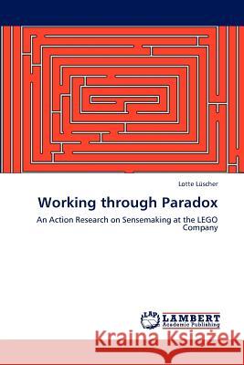 Working Through Paradox Lotte L 9783848497256 LAP Lambert Academic Publishing