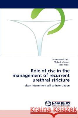 Role of cisc in the management of recurrent urethral stricture Sajid, Muhammad 9783848497485