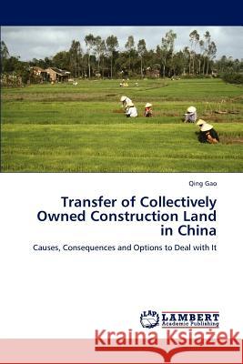 Transfer of Collectively Owned Construction Land in China Qing Gao 9783848498086 LAP Lambert Academic Publishing