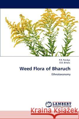 Weed Flora of Bharuch P. R. Pandya D. D. Bihola 9783848498123 LAP Lambert Academic Publishing
