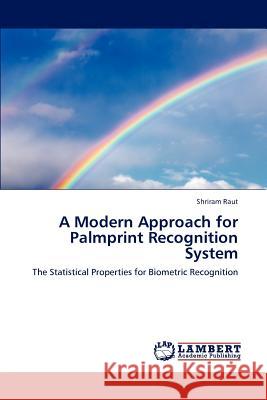 A Modern Approach for Palmprint Recognition System Shriram Raut 9783848498574