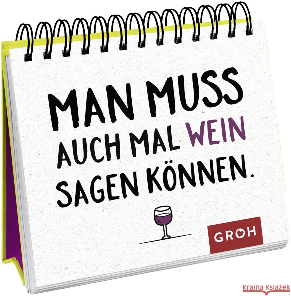 Man muss auch mal Wein sagen können. Groh Verlag 9783848500420 Groh Verlag