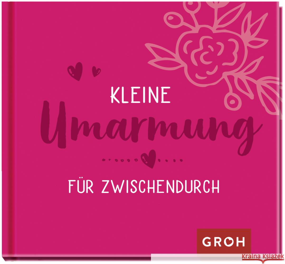 Kleine Umarmung für zwischendurch Groh Verlag 9783848500499 Groh Verlag