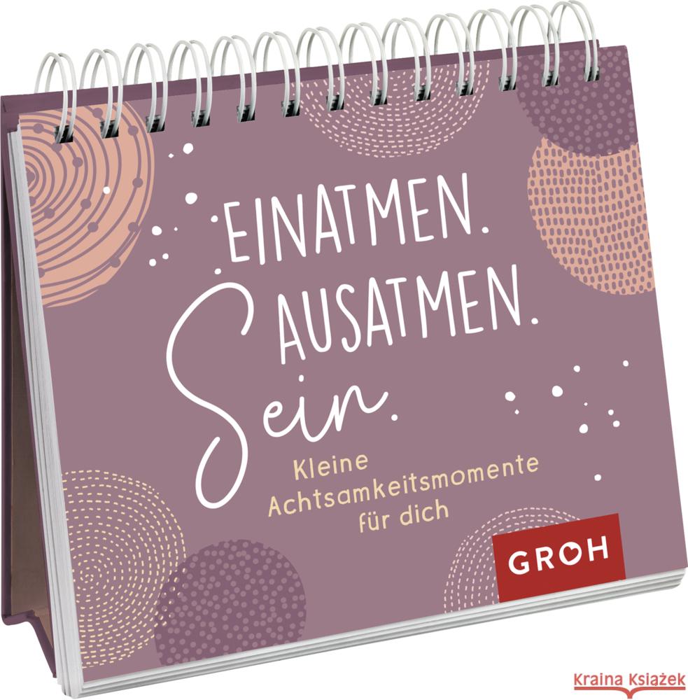 Einatmen. Ausatmen. Sein. - Kleine Achtsamkeitsmomente für dich Groh Verlag 9783848500598 Groh Verlag