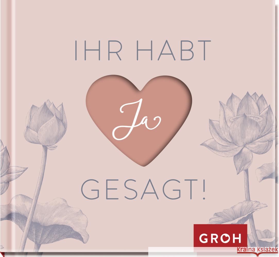 Ihr habt Ja gesagt! Groh Verlag 9783848501120 Groh Verlag