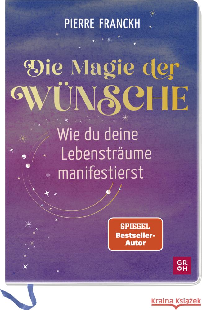 Die Magie der Wünsche. Wie du deine Lebensträume manifestierst Franckh, Pierre 9783848501663 Groh Verlag