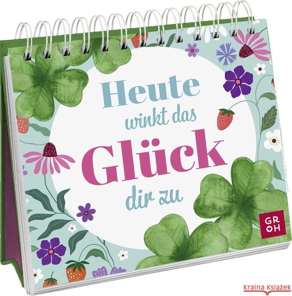 Heute winkt das Glück dir zu Buck, Julia 9783848503865 Groh Verlag