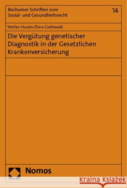 Die Vergütung genetischer Diagnostik in der Gesetzlichen Krankenversicherung Huster, Stefan; Gottwald, Sina 9783848704002 Nomos