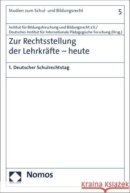 Zur Rechtsstellung Der Lehrkrafte - Heute: 1. Deutscher Schulrechtstag Deutsches Institut Fur Internationale Pa 9783848705085