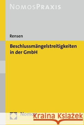 Beschlussmangelstreitigkeiten in Der Gmbh Rensen, Hartmut 9783848705825 Nomos