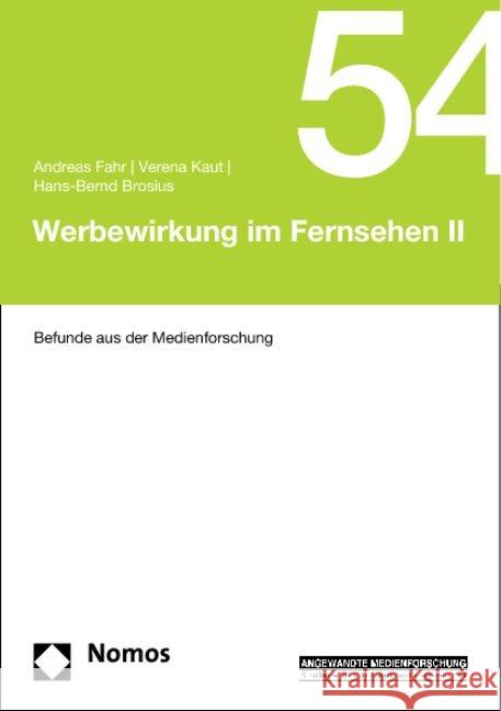 Werbewirkung Im Fernsehen II: Befunde Aus Der Medienforschung Fahr, Andreas 9783848712960 Nomos