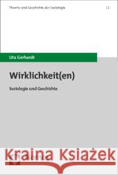 Wirklichkeit(en): Soziologie Und Geschichte Gerhardt, Uta 9783848715879 Nomos