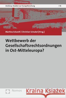 Wettbewerb Der Gesellschaftsrechtsordnungen in Ost-Mitteleuropa? Eckardt, Martina 9783848716241