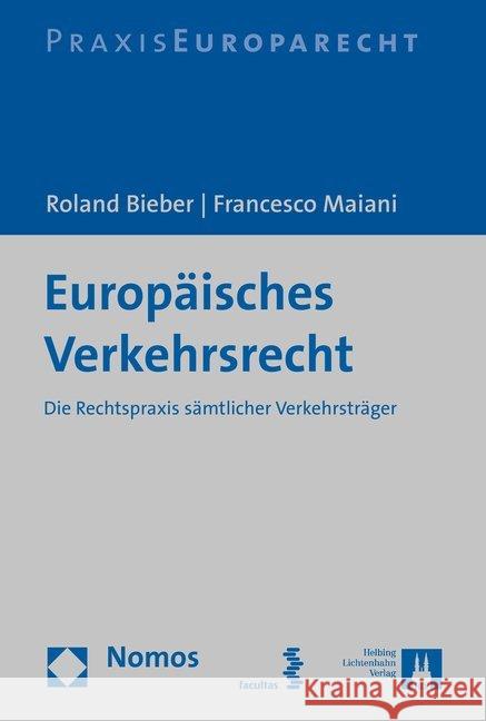 Europäisches Verkehrsrecht : Die Rechtspraxis sämtlicher Verkehrsträger Bieber, Roland; Maiani, Francesco 9783848721160 Nomos