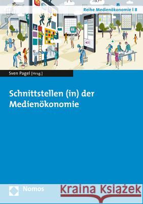 Schnittstellen (In) Der Medienokonomie Pagel, Sven 9783848721726
