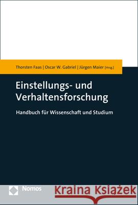 Politikwissenschaftliche Einstellungs- Und Verhaltensforschung: Handbuch Fur Wissenschaft Und Studium Faas, Thorsten 9783848721757 Nomos Verlagsgesellschaft