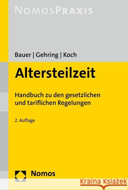 Altersteilzeit: Handbuch Zu Den Gesetzlichen Und Tariflichen Regelungen Gehring, Steffen 9783848721962 Nomos Verlagsgesellschaft