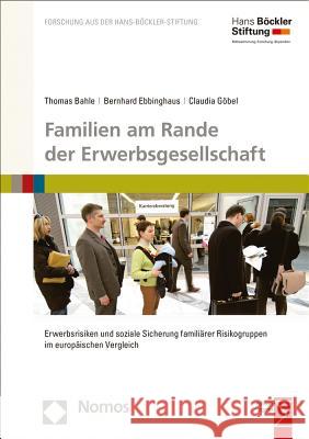 Familien Am Rande Der Erwerbsgesellschaft: Erwerbsrisiken Und Soziale Sicherung Familiarer Risikogruppen Im Europaischen Vergleich Bahle, Thomas 9783848726158 Nomos Verlagsgesellschaft