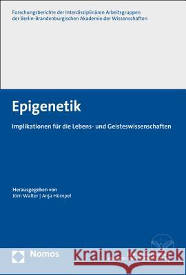 Epigenetik: Implikationen Fur Die Lebens- Und Geisteswissenschaften Humpel, Anja 9783848727391 Nomos Verlagsgesellschaft