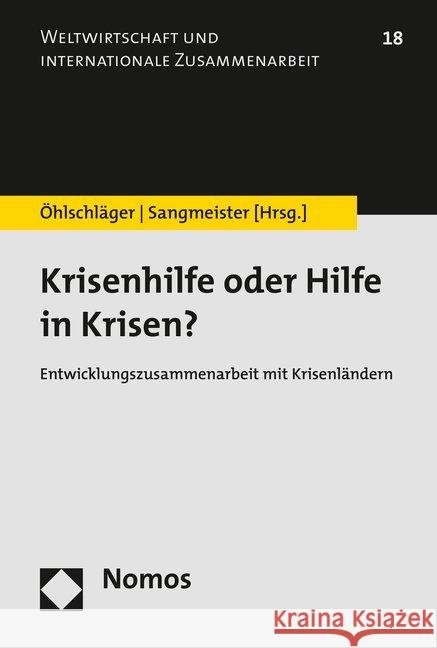 Krisenhilfe Oder Hilfe in Krisen?: Entwicklungszusammenarbeit Mit Krisenlandern Ohlschlager, Rainer 9783848729791 Nomos Verlagsgesellschaft