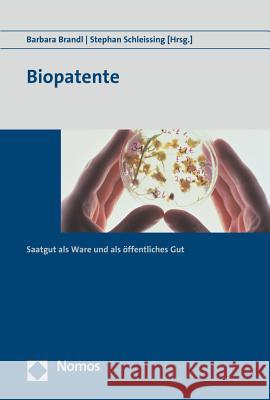 Biopatente: Saatgut ALS Ware Und ALS Offentliches Gut Brandl, Barbara 9783848731541 Nomos Verlagsgesellschaft