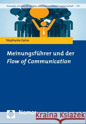 Meinungsfuhrer Und Der Flow of Communication Geise, Stephanie 9783848732296