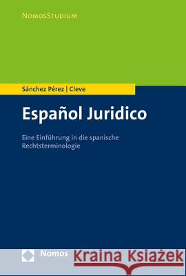 Espanol Juridico: Eine Illustrierte Einfuhrung in Die Spanische Rechtsterminologie Sanchez Perez, Nereida 9783848732838 Nomos Verlagsgesellschaft