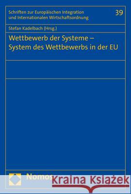 Wettbewerb Der Systeme - System Des Wettbewerbs in Der Eu Kadelbach, Stefan 9783848737413