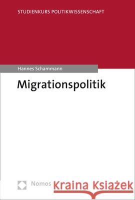 Migrationspolitik Hannes Schammann 9783848740543 Nomos Verlagsgesellschaft